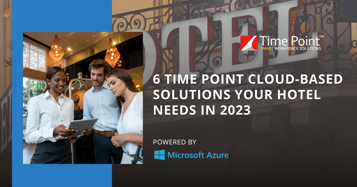 6 Time Point Cloud-Based Solutions your Hotel Needs in 2023